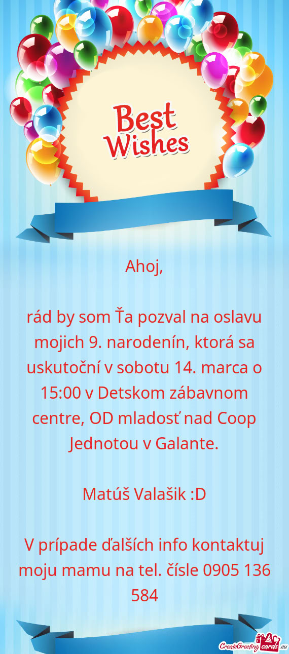 Rád by som Ťa pozval na oslavu mojich 9. narodenín, ktorá sa uskutoční v sobotu 14. marca o 15