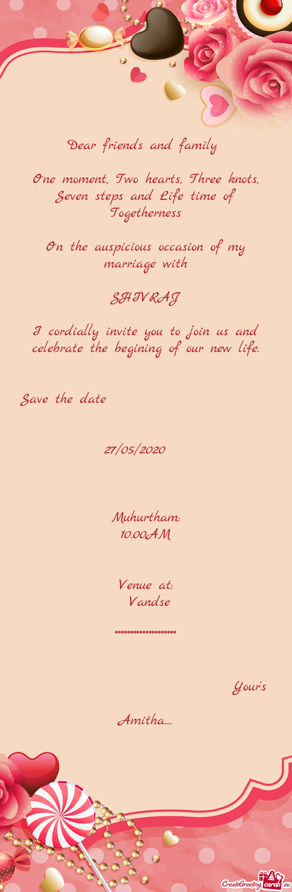 RAJ
 
 I cordially invite you to join us and celebrate the begining of our new life