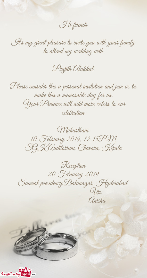 Rajith Alukkal
 
 Please consider this a personal invitation and join us to make this a memorable da