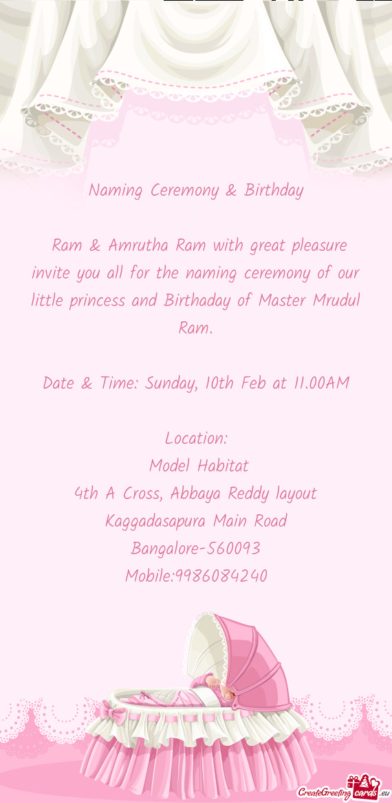 Ram & Amrutha Ram with great pleasure invite you all for the naming ceremony of our little princess