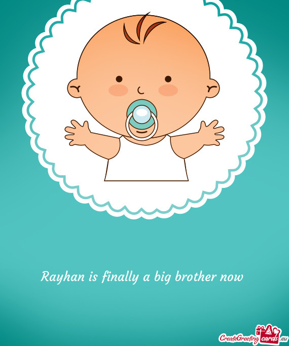 Rayhan is finally a big brother now
