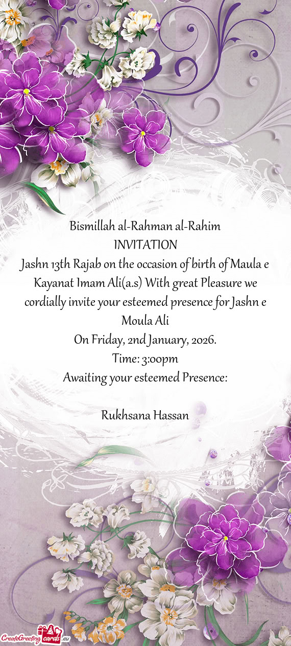 Rdially invite your esteemed presence for Jashn e Moula Ali