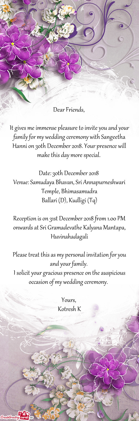 Reception is on 31st December 2018 from 1.00 PM onwards at Sri Gramadevathe Kalyana Mantapa, Huvinah