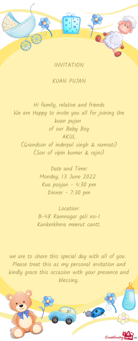 Relative and friends We are Happy to invite you all for joining the kuan pujan of our Baby Boy