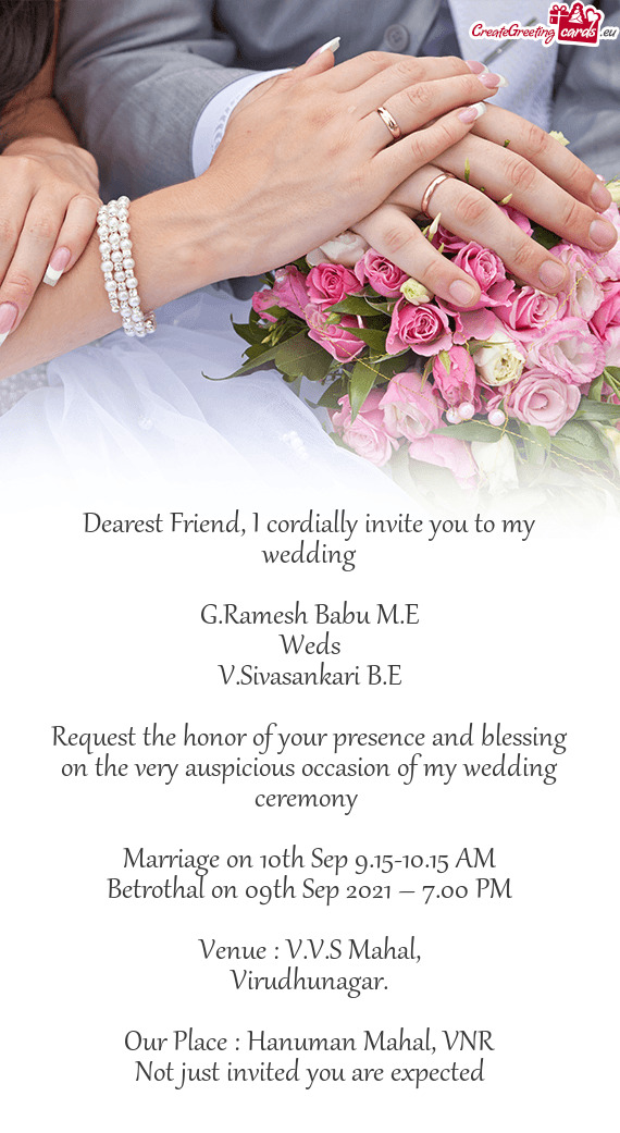 Request the honor of your presence and blessing on the very auspicious occasion of my wedding ceremo