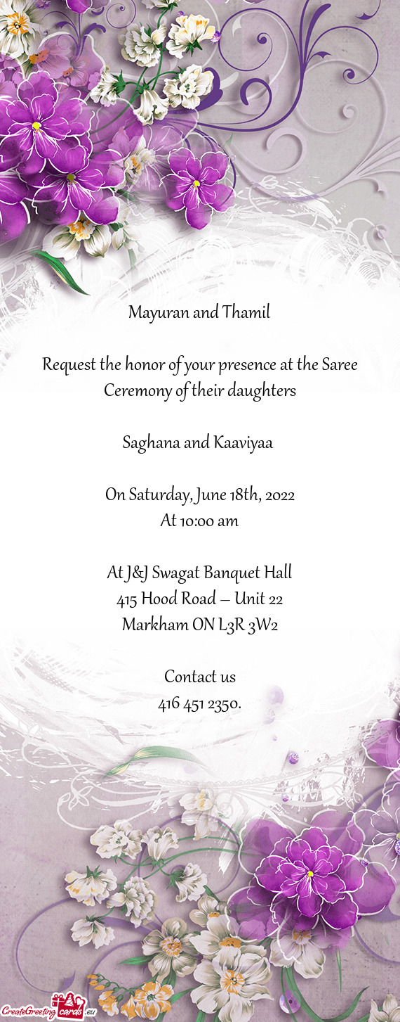 Request the honor of your presence at the Saree Ceremony of their daughters