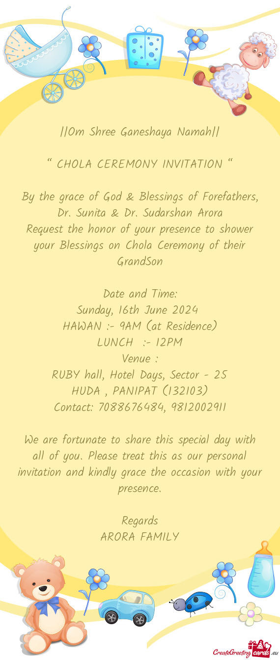Request the honor of your presence to shower your Blessings on Chola Ceremony of their GrandSon