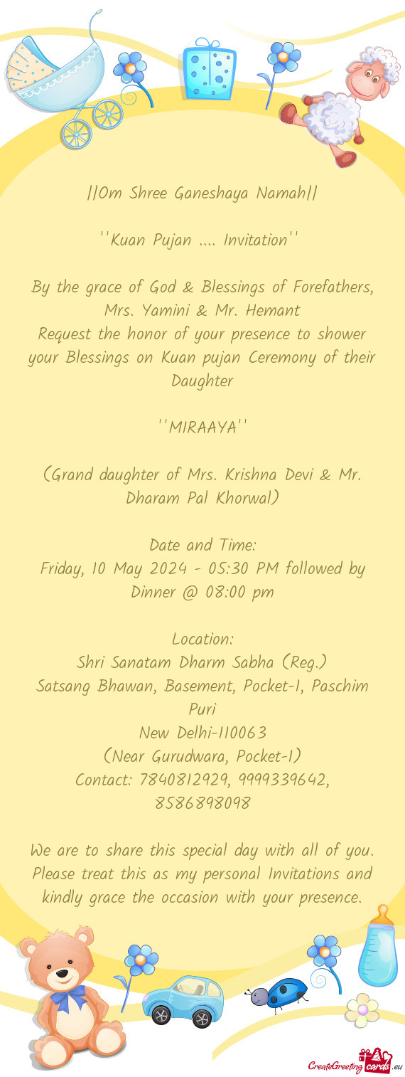 Request the honor of your presence to shower your Blessings on Kuan pujan Ceremony of their Daughter
