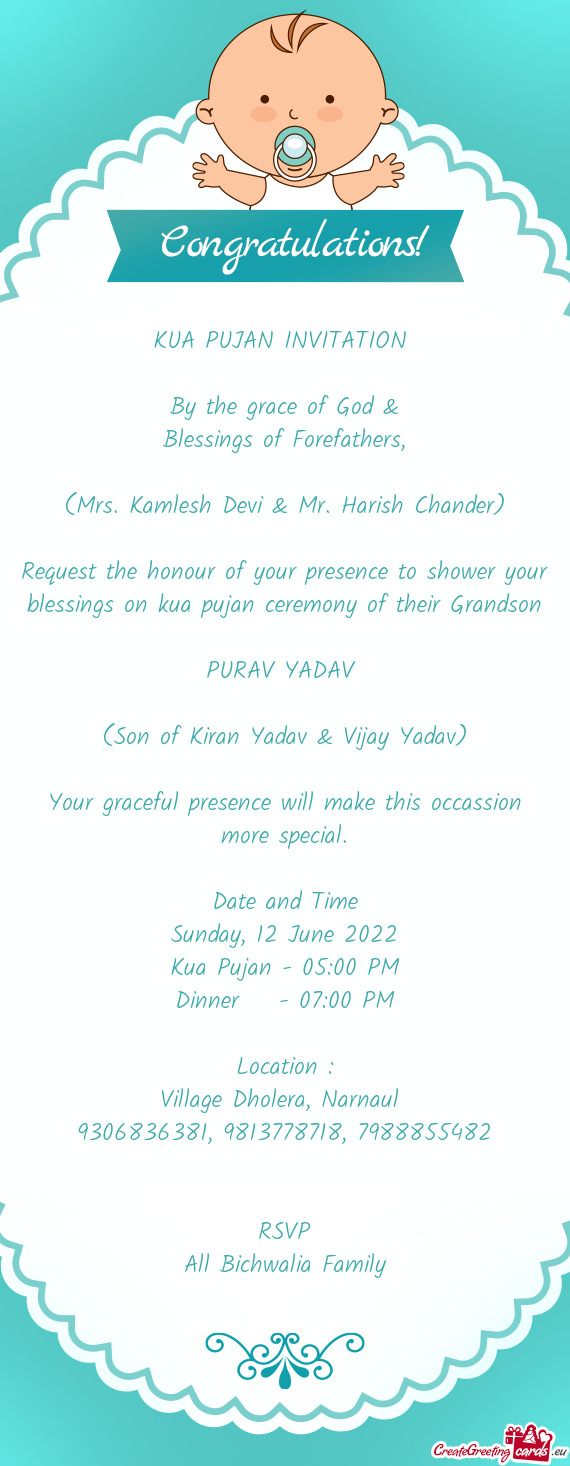 Request the honour of your presence to shower your blessings on kua pujan ceremony of their Grandson