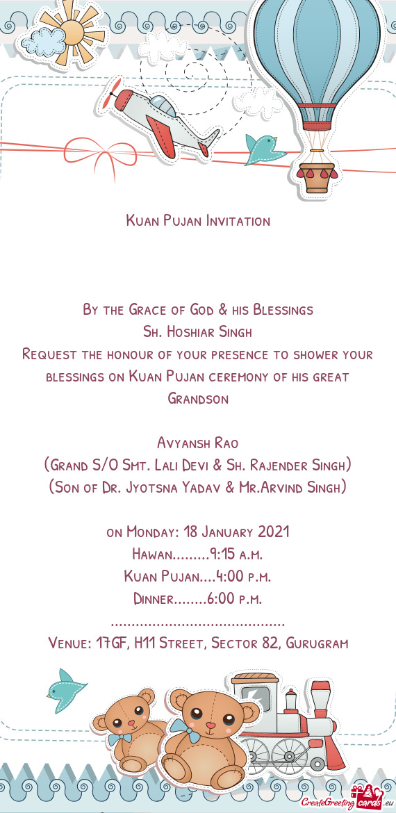 Request the honour of your presence to shower your blessings on Kuan Pujan ceremony of his great Gra