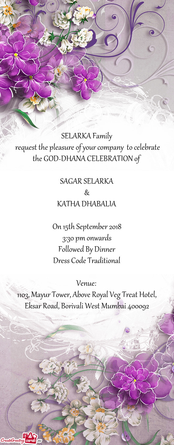 Request the pleasure of your company to celebrate the GOD-DHANA CELEBRATION of