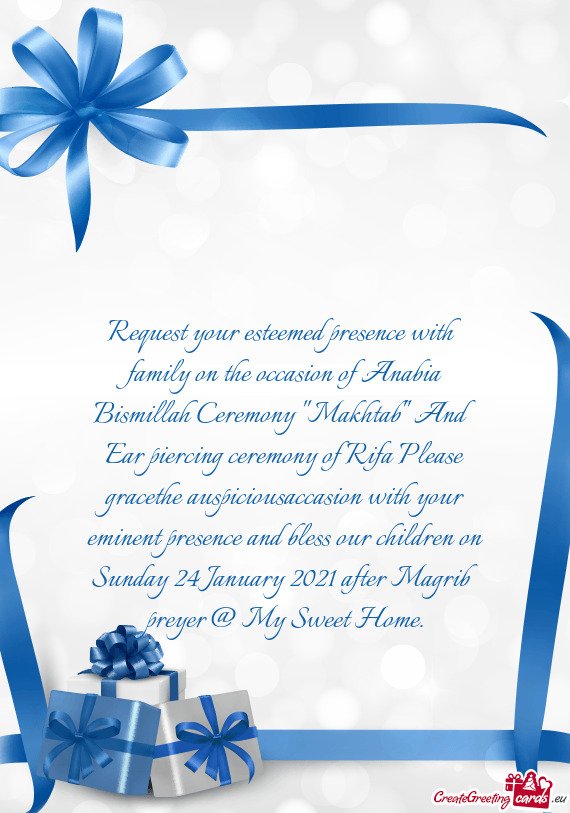 Request your esteemed presence with family on the occasion of Anabia Bismillah Ceremony 