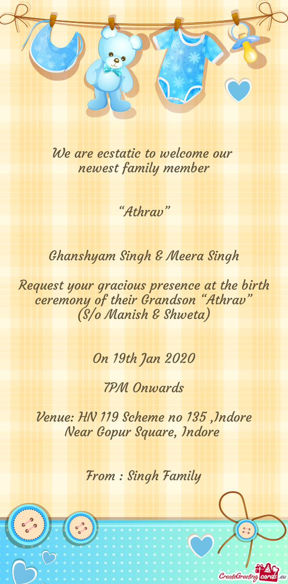 Request your gracious presence at the birth ceremony of their Grandson “Athrav”
