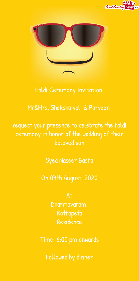 Request your presence to celebrate the haldi ceremony in honor of the wedding of their beloved son