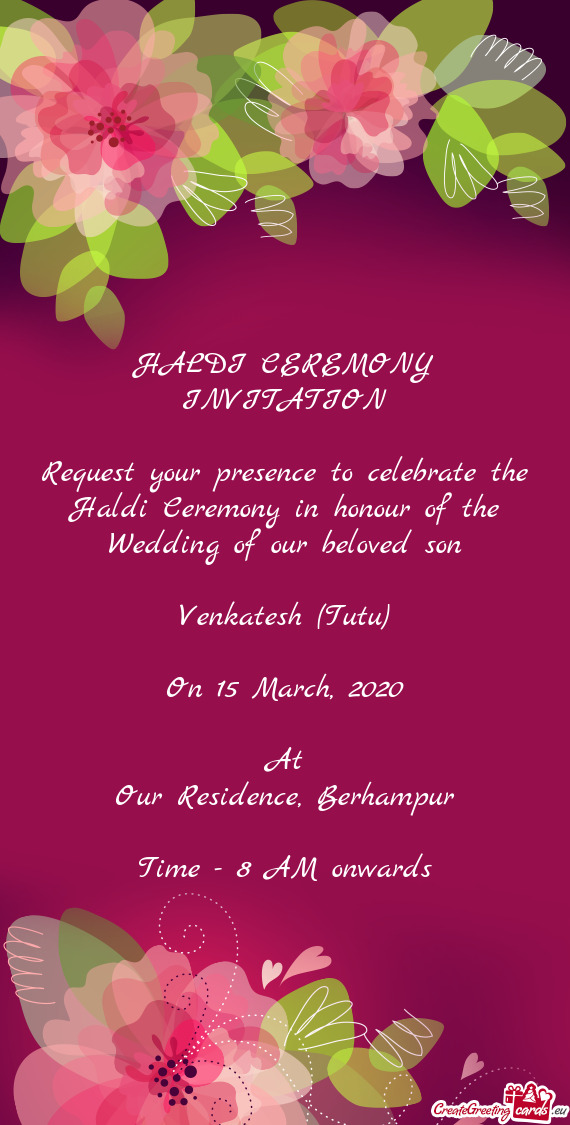 Request your presence to celebrate the Haldi Ceremony in honour of the Wedding of our beloved son