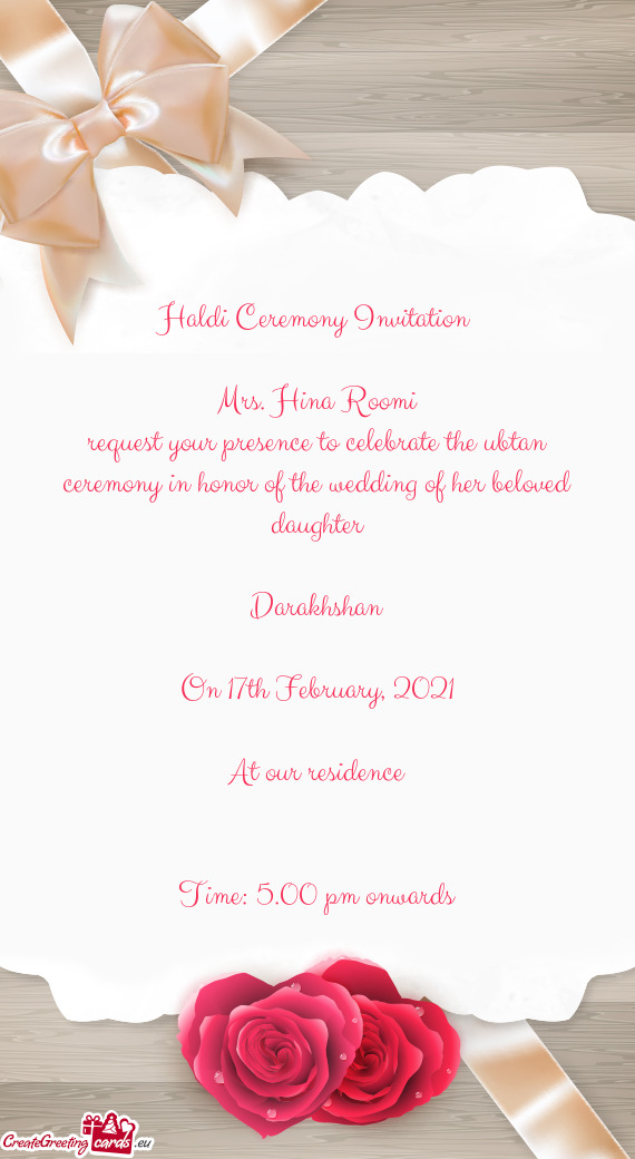 Request your presence to celebrate the ubtan ceremony in honor of the wedding of her beloved daughte