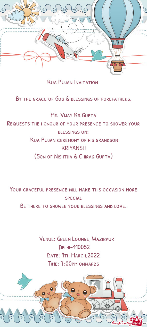 Requests the honour of your presence to shower your blessings on: