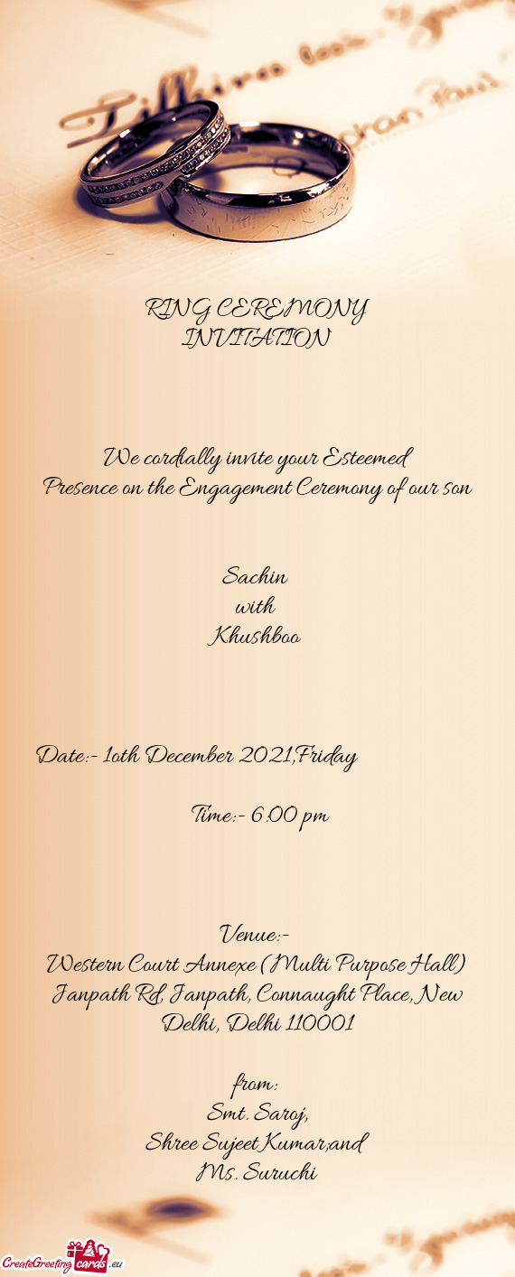 RING CEREMONY 
 INVITATION
 
 
 
 We cordially invite your Esteemed 
 Presence on the Engagement C