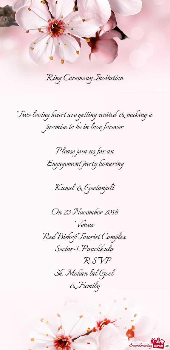 Ring Ceremony Invitation
 
 
 Two loving heart are getting united & making a
 promise to be in love