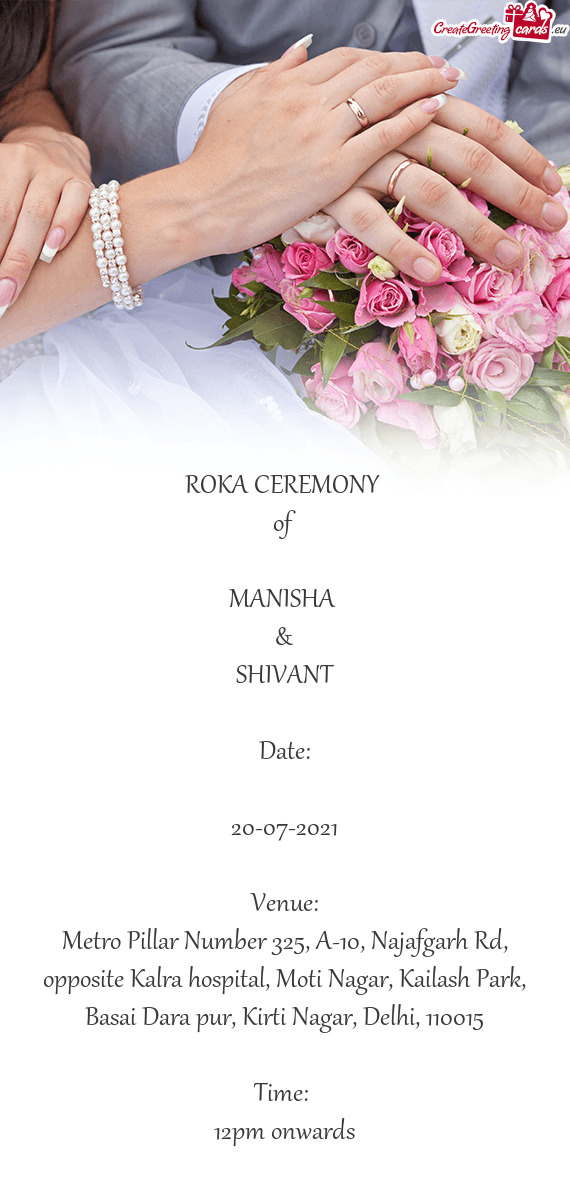 ROKA CEREMONY 
 of 
 
 MANISHA 
 &
 SHIVANT
 
 Date