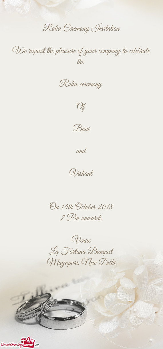 Roka Ceremony Invitation We request the pleasure of your company to ...