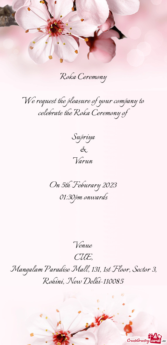 Roka Ceremony We request the pleasure of your company to celebrate the Roka Ceremony of  Supri