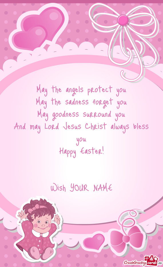 S Christ always bless you
 Happy Easter!
 
 
 Wish YOUR NAME