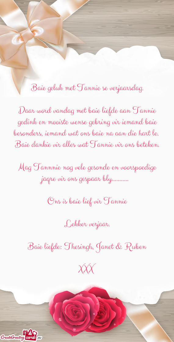 S, iemand wat ons baie na aan die hart le. Baie dankie vir alles wat Tannie vir ons beteken