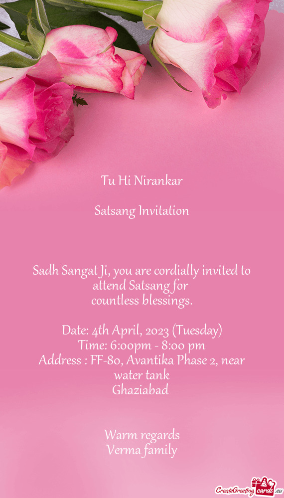 Sadh Sangat Ji, you are cordially invited to attend Satsang for