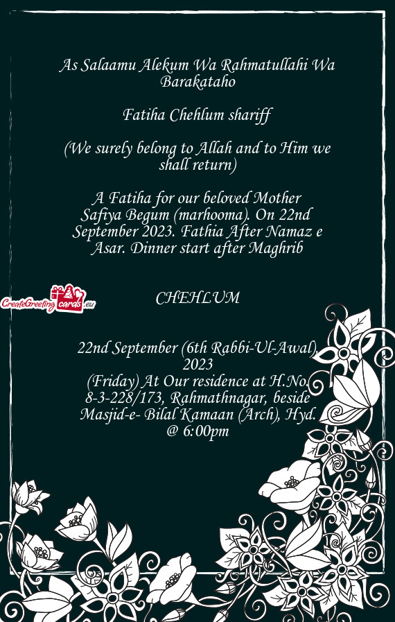 Safiya Begum (marhooma). On 22nd September 2023. Fathia After Namaz e Asar. Dinner start after Maghr