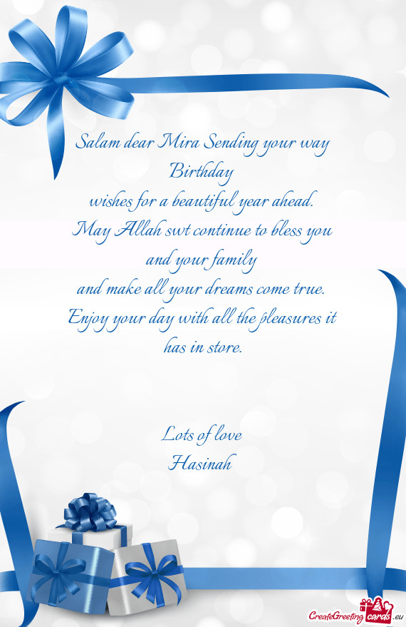 Salam dear Mira Sending your way Birthday