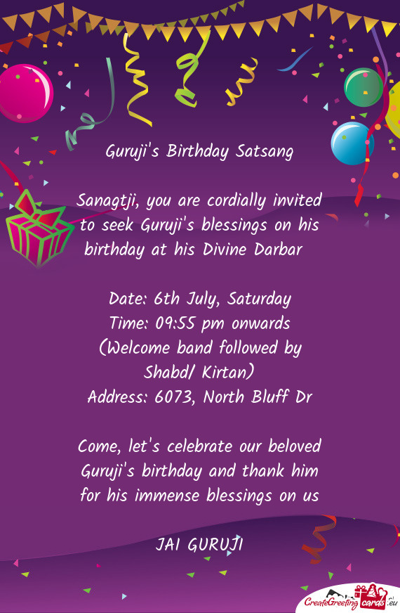 Sanagtji, you are cordially invited to seek Guruji