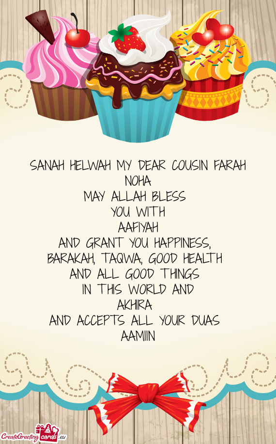 SANAH HELWAH MY DEAR COUSIN FARAH NOHA