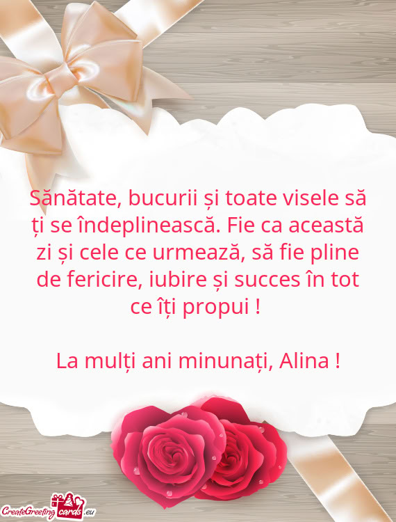 Sănătate, bucurii și toate visele să ți se îndeplinească. Fie ca această zi și cele ce urme
