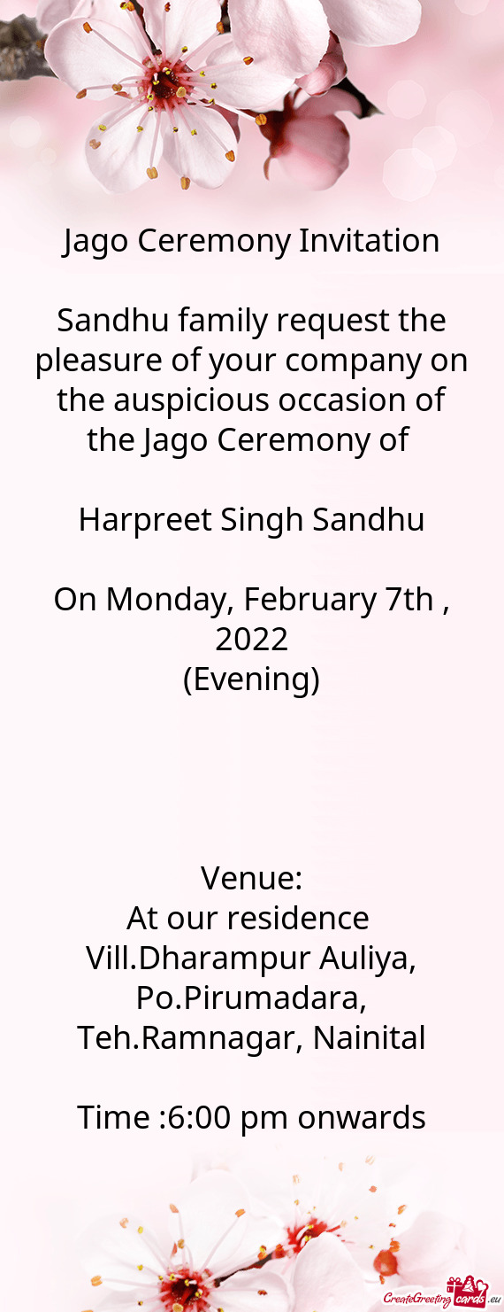 Sandhu family request the pleasure of your company on the auspicious occasion of the Jago Ceremony o