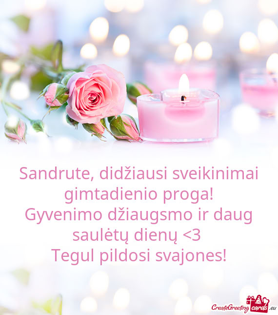 Sandrute, didžiausi sveikinimai gimtadienio proga