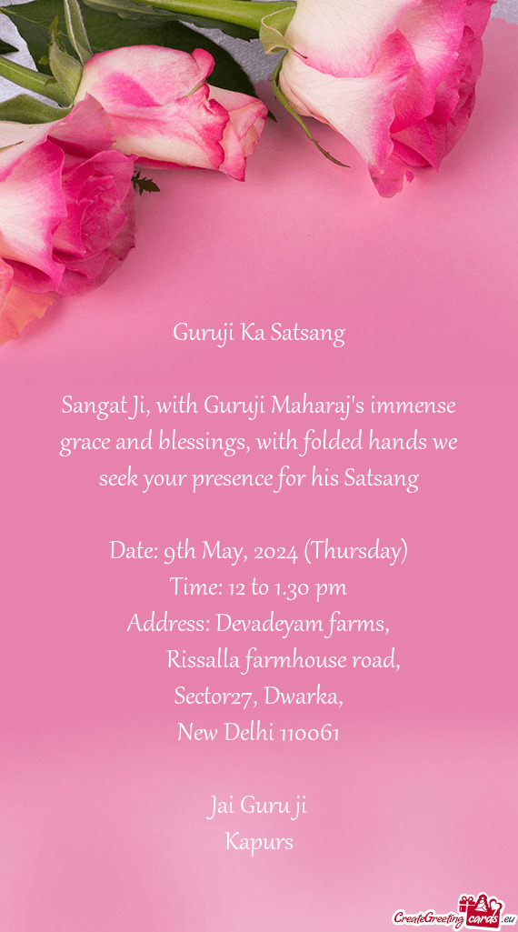 Sangat Ji, with Guruji Maharaj's immense grace and blessings, with folded hands we seek your presenc