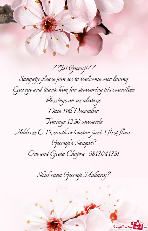 Sangatji please join us to welcome our loving Guruji and thank him for showering his countless bless