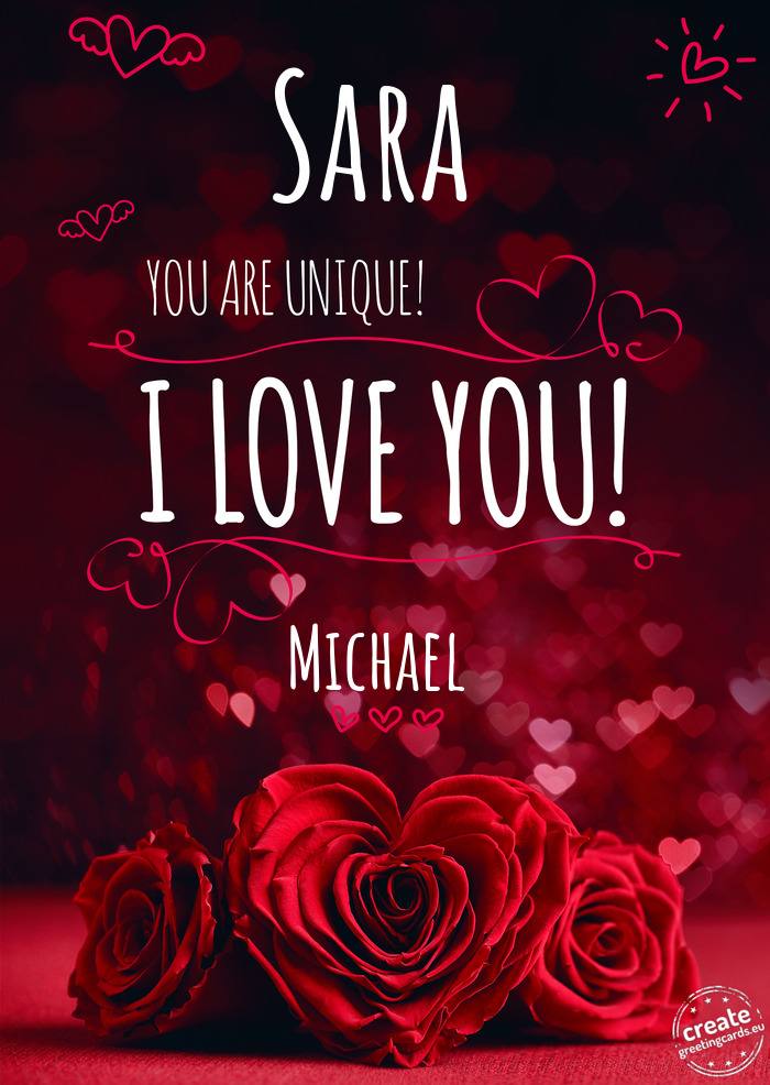 Sara You are special, I love you Michael
