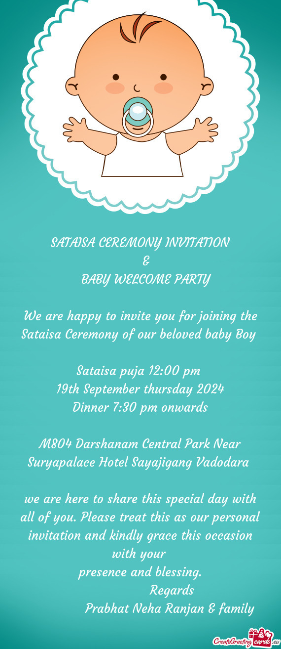 SATAISA CEREMONY INVITATION  &  BABY WELCOME PARTY We are happy to invite you for joining t