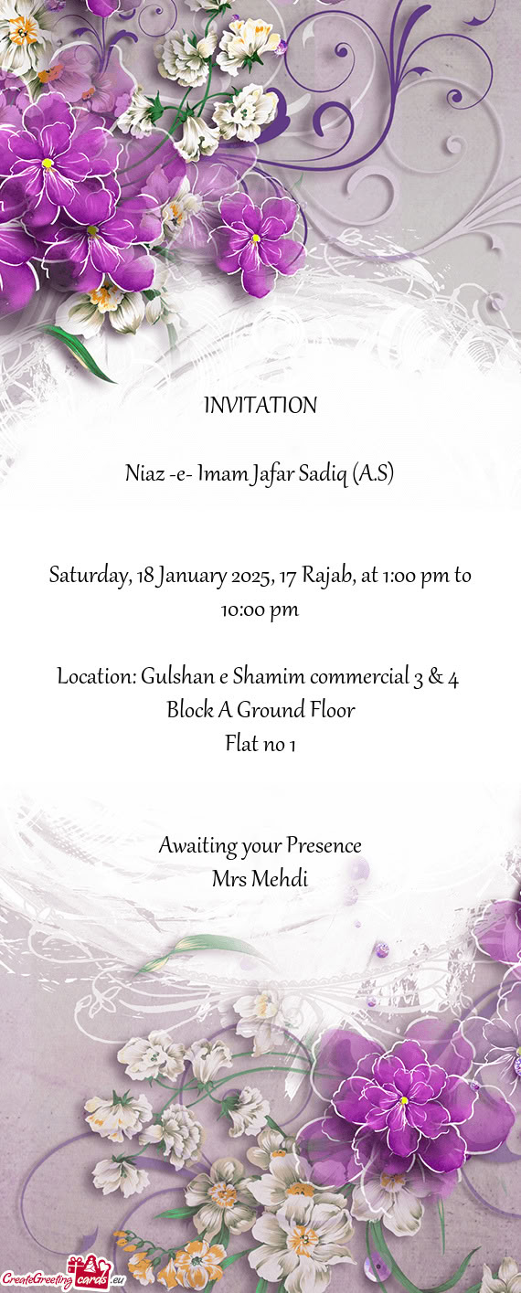 Saturday, 18 January 2025, 17 Rajab, at 1:00 pm to 10:00 pm