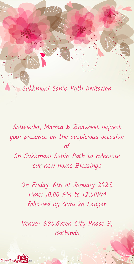 Satwinder, Mamta & Bhavneet request your presence on the auspicious occasion of