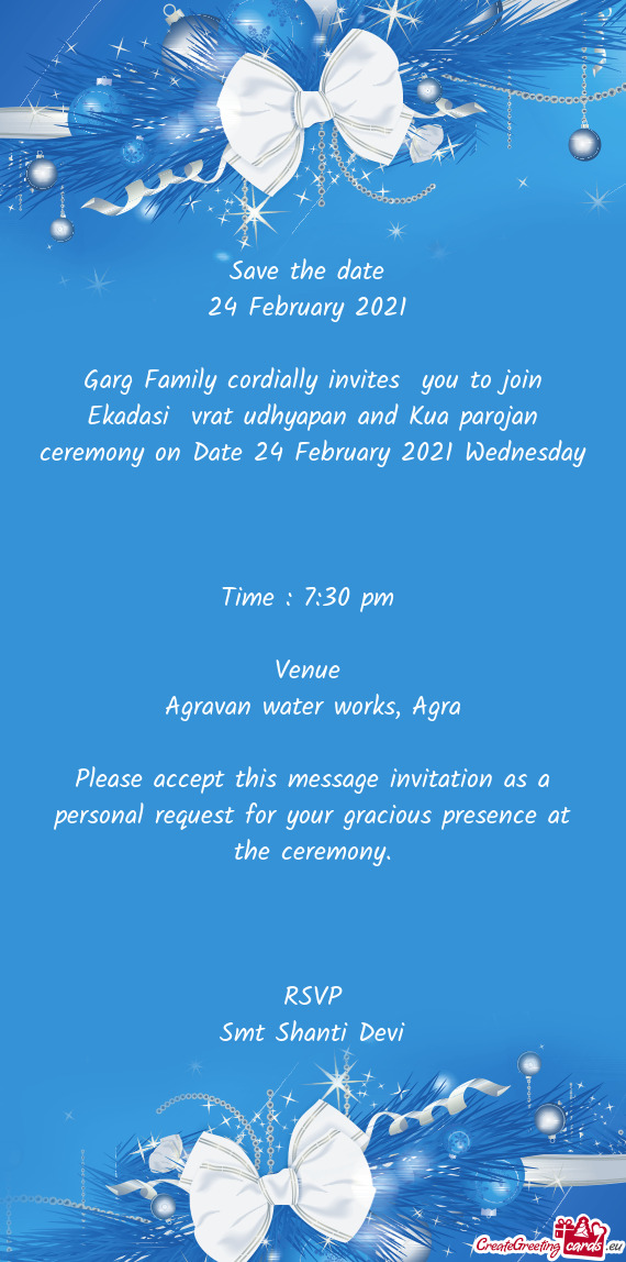 Save the date 
 24 February 2021 
 
 Garg Family cordially invites you to join Ekadasi vrat udhyap