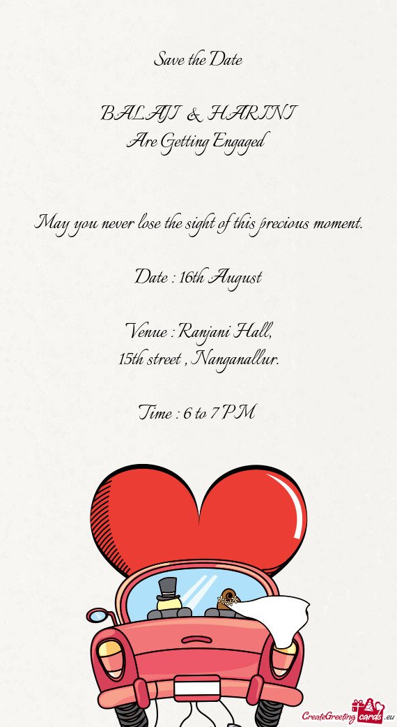 Save the Date
 
 BALAJI & HARINI 
 Are Getting Engaged
 
 
 May you never lose the sight of this p
