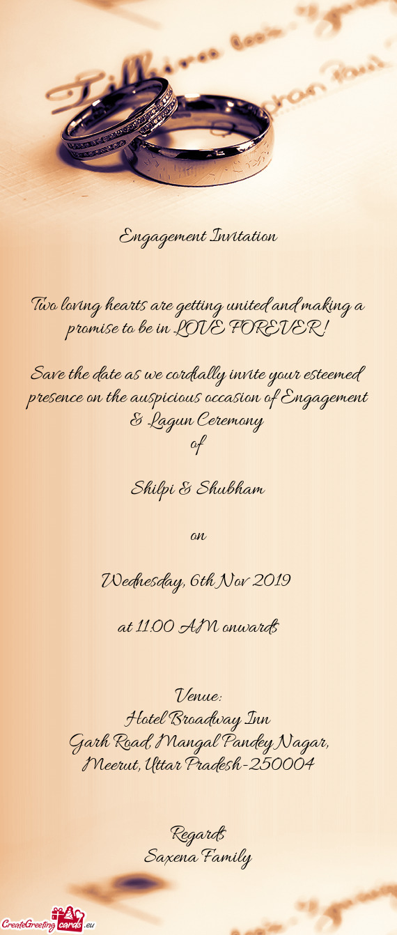 Save the date as we cordially invite your esteemed presence on the auspicious occasion of Engagement
