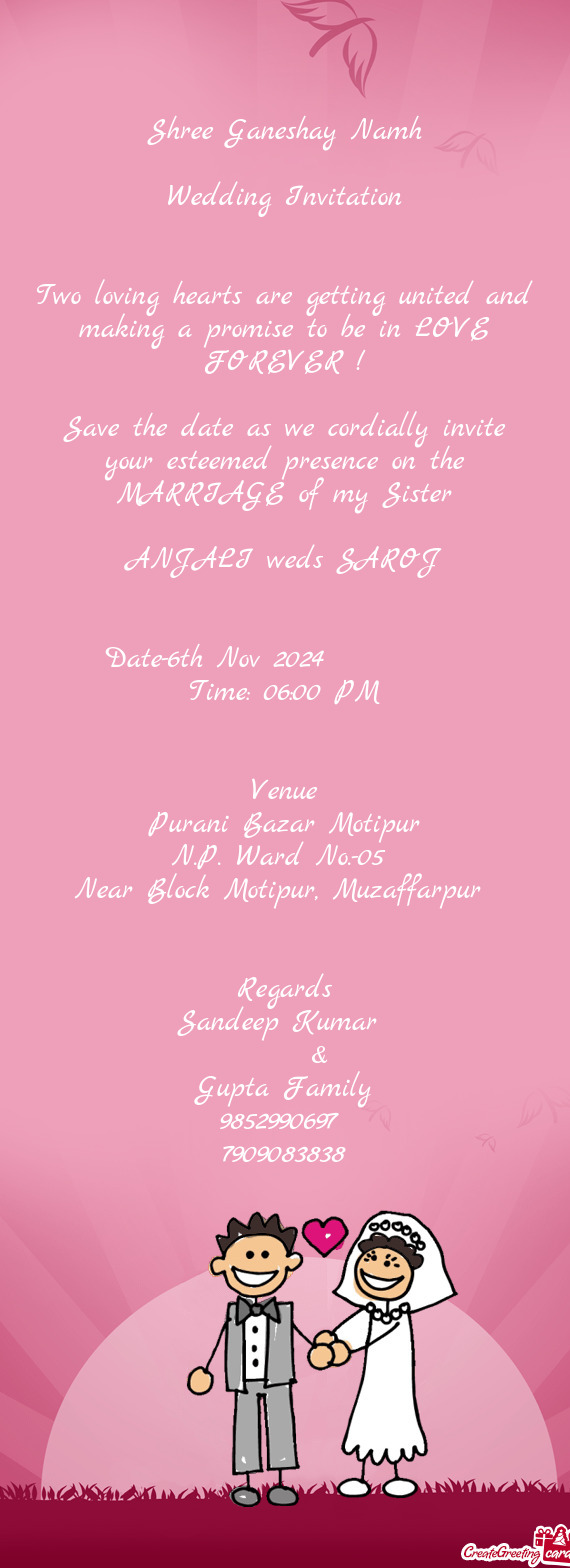 Save the date as we cordially invite your esteemed presence on the MARRIAGE of my Sister