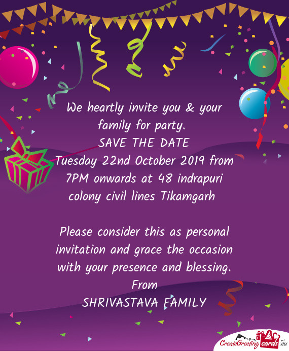 SAVE THE DATE
 Tuesday 22nd October 2019 from 7PM onwards at 48 indrapuri colony civil lines Tika