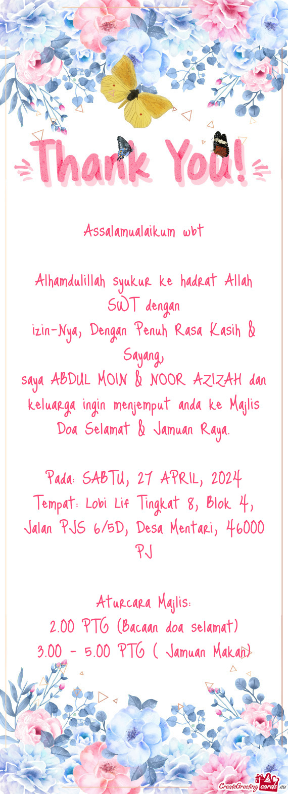 Saya ABDUL MOIN & NOOR AZIZAH dan keluarga ingin menjemput anda ke Majlis Doa Selamat & Jamuan Raya
