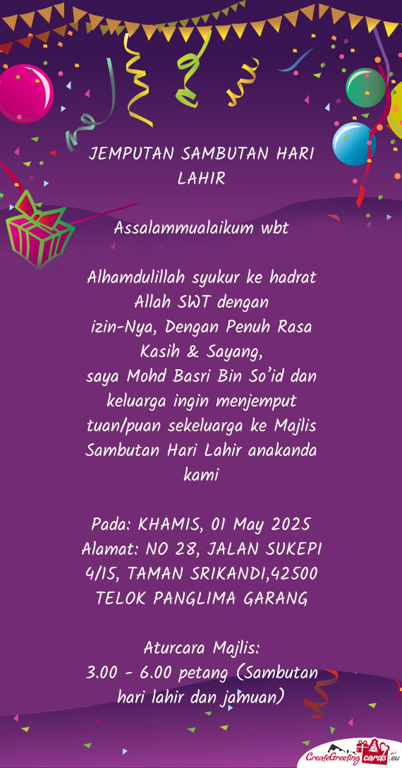 Saya Mohd Basri Bin So’id dan keluarga ingin menjemput tuan/puan sekeluarga ke Majlis Sambutan Har