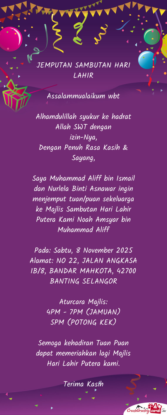 Saya Muhammad Aliff bin Ismail dan Nurlela Binti Asnawar ingin menjemput tuan/puan sekeluarga ke Maj